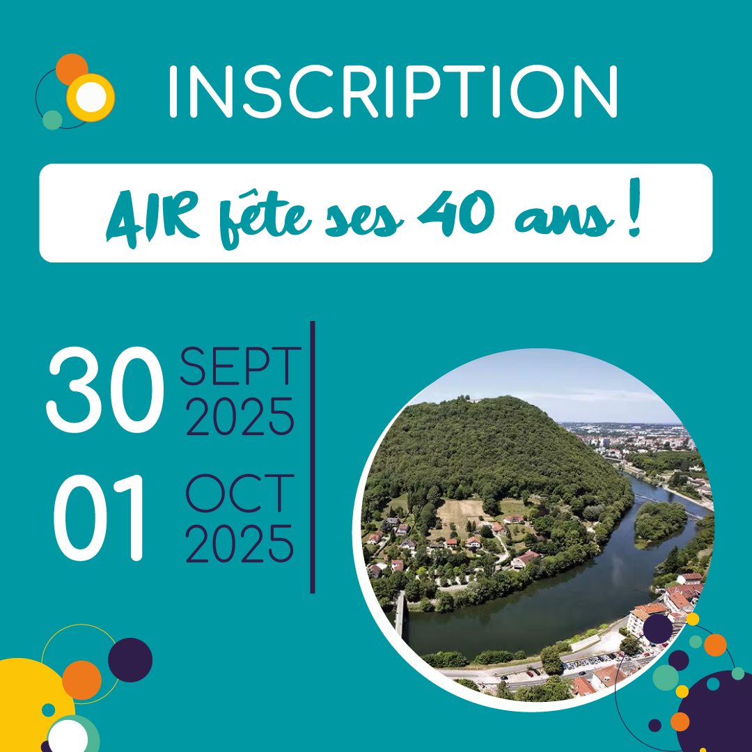 INSCRIPTION 40 ans de AIR : journée du 30 septembre / demi journée du 1er octobre